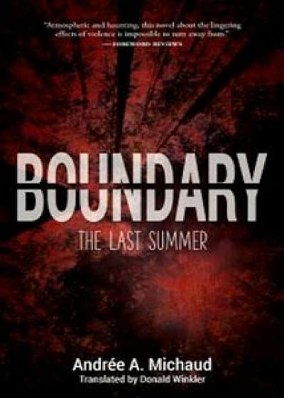 Boundary: The Last Summer, Paperback/Andraee A. Michaud