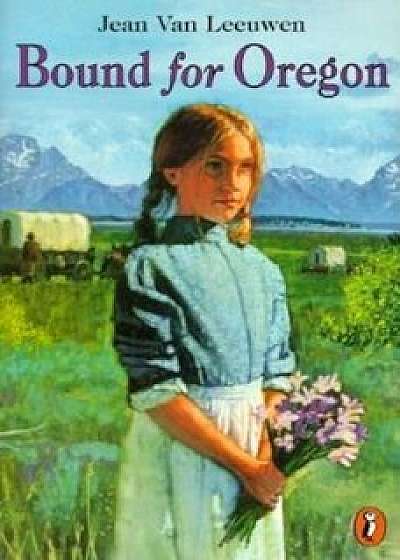 Bound for Oregon, Paperback/Jean Van Leeuwen