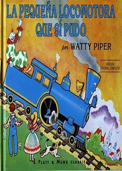 La Pequena Locomotora Que Si Pudo = The Little Engine That Could, Paperback/Watty Piper
