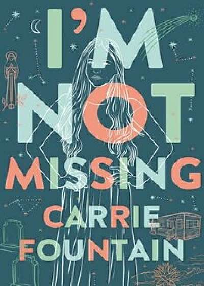 I'm Not Missing, Hardcover/Carrie Fountain