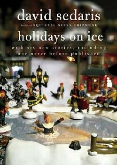 Holidays on Ice, Paperback/David Sedaris