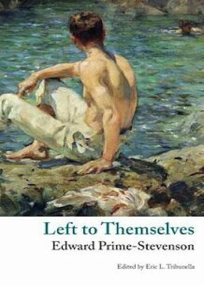 Left to Themselves (Valancourt Classics), Paperback/Edward Prime-Stevenson