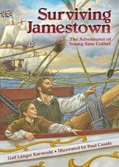 Surviving Jamestown: The Adventures of Young Sam Collier, Paperback/Gail Langer Karwoski