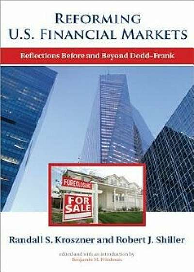 Reforming U.S. Financial Markets: Reflections Before and Beyond Dodd-Frank, Paperback/Randall S. Kroszner