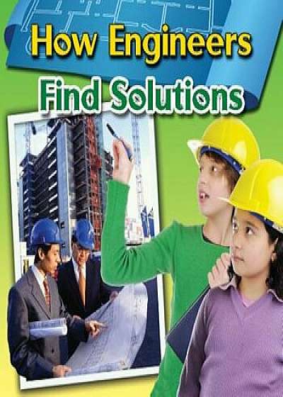 How Engineers Find Solutions, Paperback/Robin Johnson