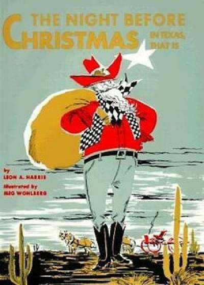 The Night Before Christmas--In Texas, That Is, Hardcover/Leon Harris