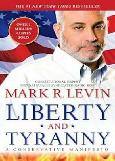 Liberty and Tyranny: A Conservative Manifesto, Paperback/Mark R. Levin