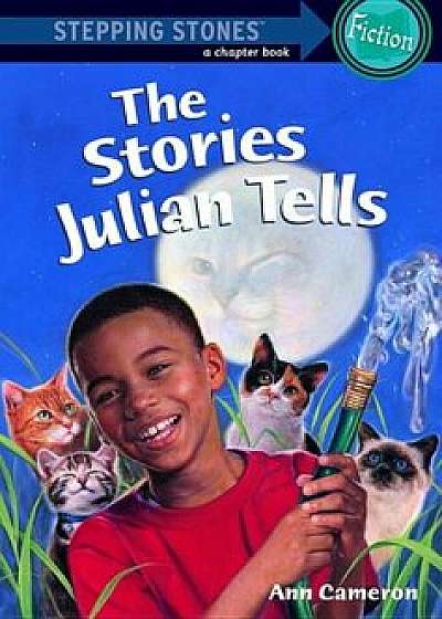 Stories Julian Tells, Hardcover/Ann Cameron