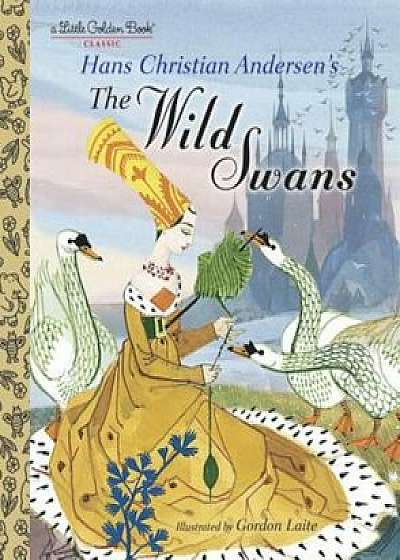 The Wild Swans, Hardcover/Hans Christian Andersen