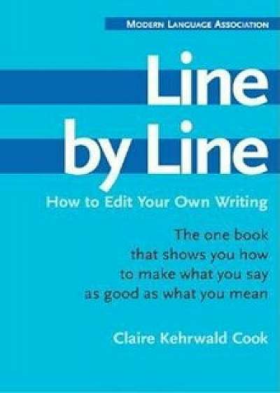 Line by Line: How to Edit Your Own Writing, Paperback/Claire Kehrwald Cook