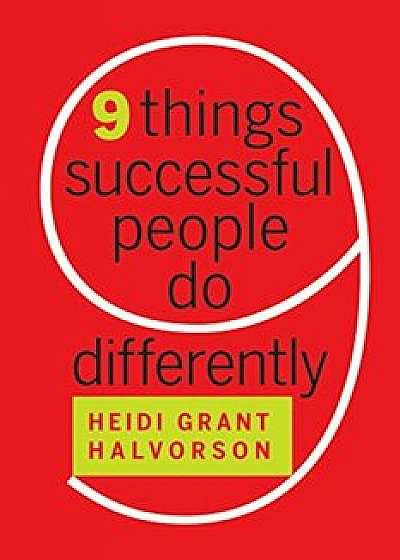 Nine Things Successful People Do Differently, Paperback/Heidi Grant Halvorson