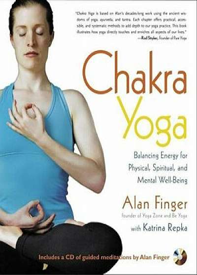 Chakra Yoga: Balancing Energy for Physical, Spiritual, and Mental Well-Being, Paperback/Alan Finger