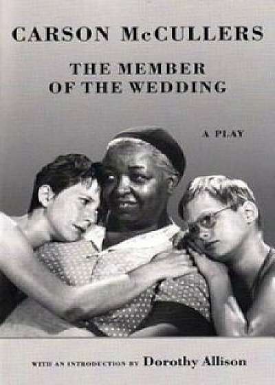 The Member of the Wedding: The Play, Paperback/Carson McCullers