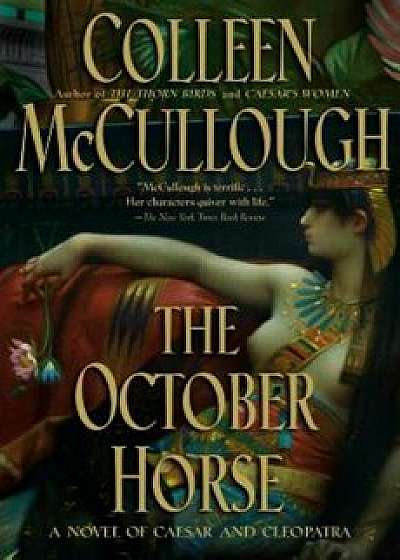 The October Horse: A Novel of Caesar and Cleopatra, Paperback/Colleen McCullough