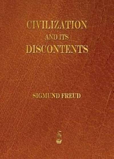 Civilization and Its Discontents, Paperback/Sigmund Freud
