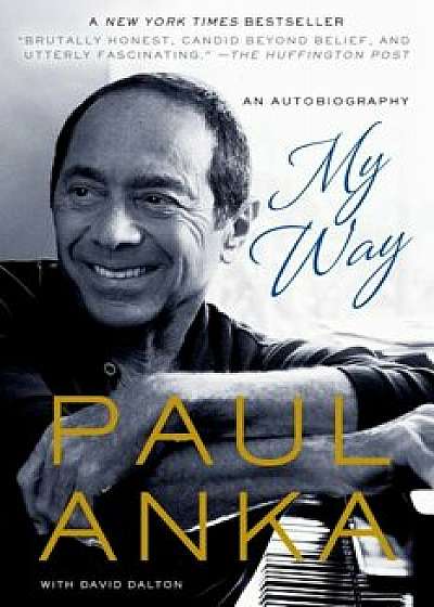My Way: An Autobiography, Paperback/Paul Anka