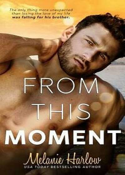 From This Moment, Paperback/Melanie Harlow