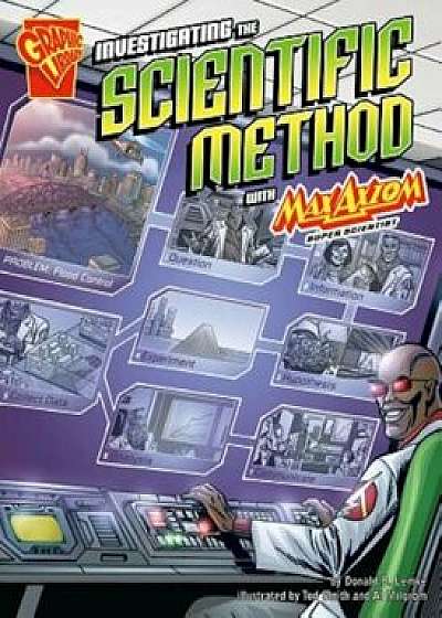 Investigating the Scientific Method with Max Axiom, Super Scientist, Paperback/Donald B. Lemke