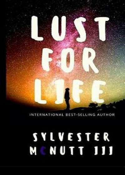 Lust for Life, Paperback/Sylvester McNutt III