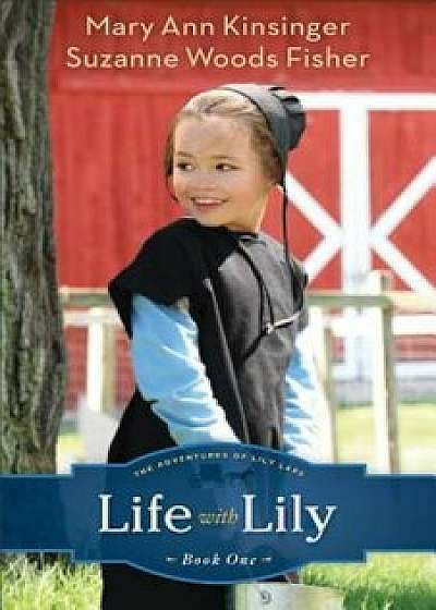 Life with Lily, Paperback/Suzanne Woods Fisher