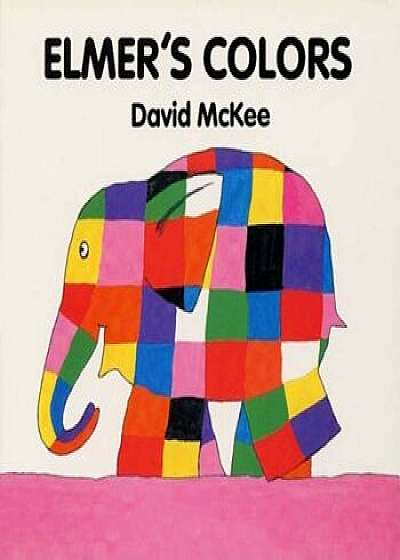 Elmer's Colors Board Book, Hardcover/David McKee