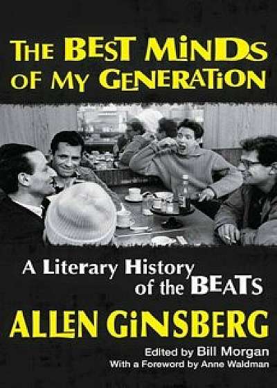 The Best Minds of My Generation: A Literary History of the Beats, Paperback/Allen Ginsberg