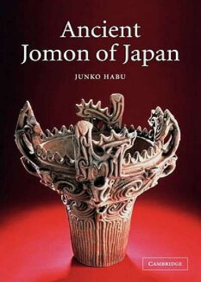 Ancient Jomon of Japan, Paperback/Junko Habu