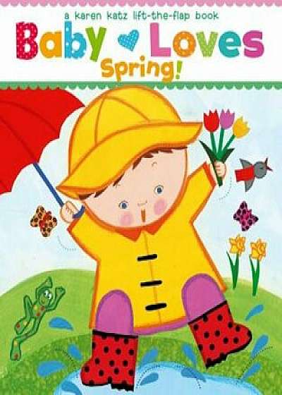 Baby Loves Spring!, Hardcover/Karen Katz