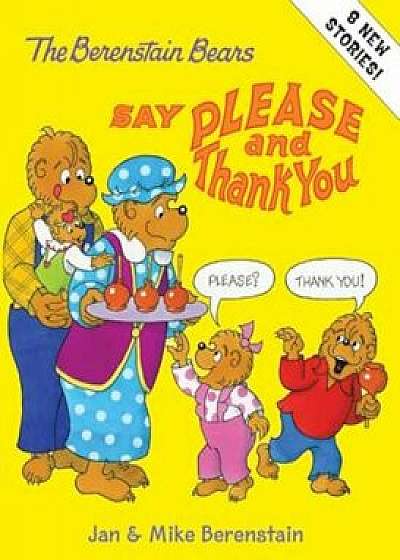 The Berenstain Bears Say Please and Thank You, Hardcover/Jan Berenstain