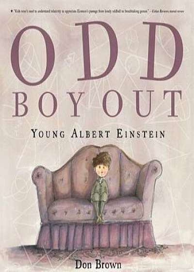 Odd Boy Out: Young Albert Einstein, Paperback/Don Brown