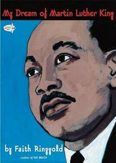 My Dream of Martin Luther King, Paperback/Faith Ringgold