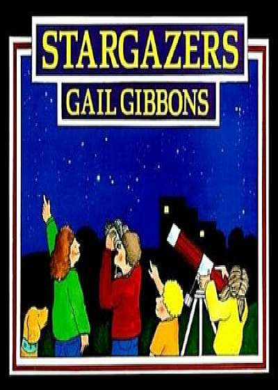 Stargazers, Paperback/Gail Gibbons