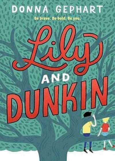 Lily and Dunkin, Paperback/Donna Gephart