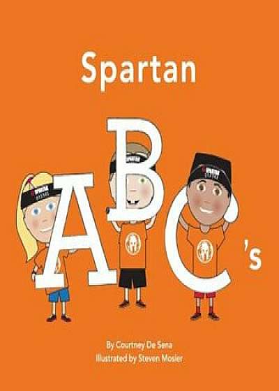 Spartan ABC's, Paperback/Courtney De Sena