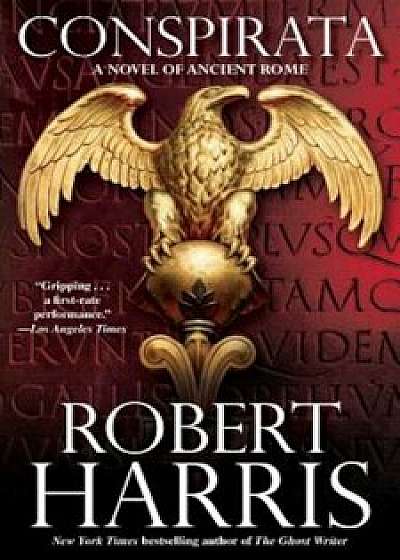 Conspirata: A Novel of Ancient Rome, Paperback/Robert Harris