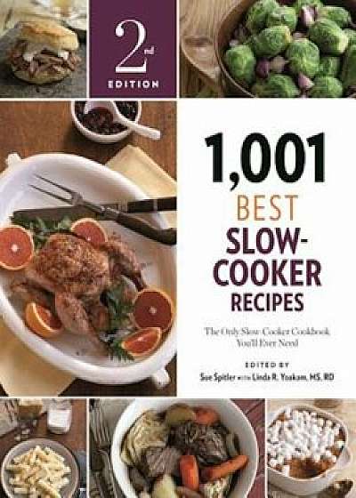 1,001 Best Slow-Cooker Recipes: The Only Slow-Cooker Cookbook You'll Ever Need, Paperback/Sue Spitler