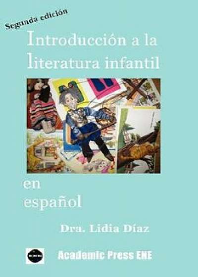 Introduccin a la Literatura Infantil En Espaol, Paperback/Lidia Daz