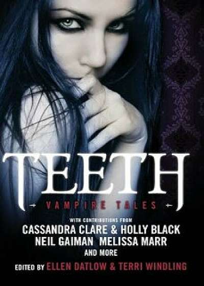 Teeth: Vampire Tales, Paperback/Ellen Datlow