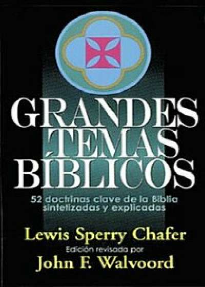 Grandes Temas Biblicos = Major Bible Themes, Paperback/Lewis Chafer