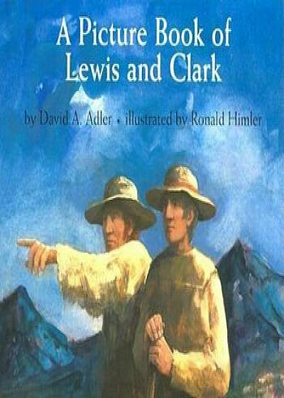 A Picture Book of Lewis and Clark, Paperback/David A. Adler
