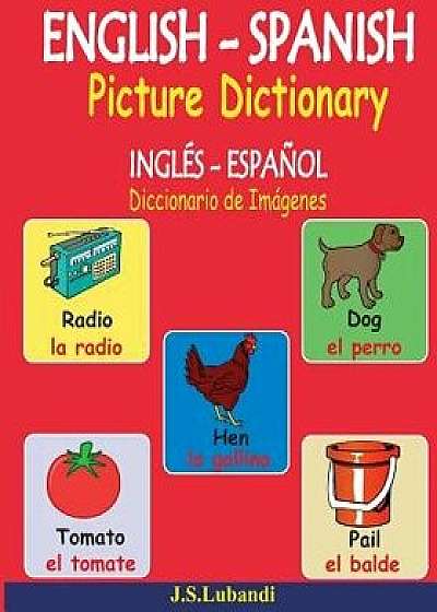 English - Spanish Picture Dictionary (Ingles - Espanol Diccionario de Imagenes) (Spanish), Paperback/J. S. Lubandi