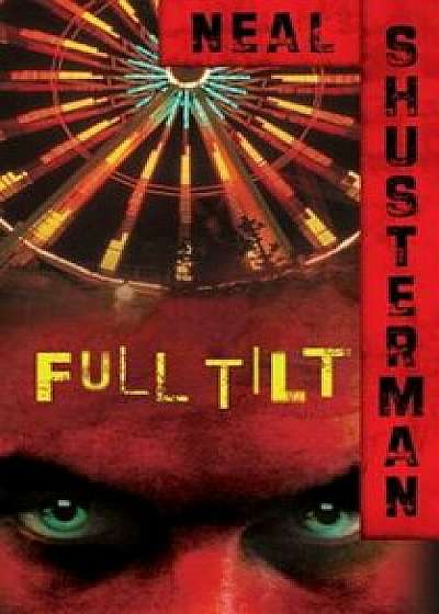 Full Tilt, Paperback/Neal Shusterman