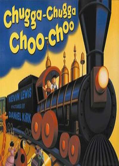 Chugga Chugga Choo-Choo Big Book, Hardcover/Kevin Lewis
