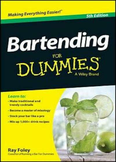 Bartending for Dummies, Paperback/Ray Foley