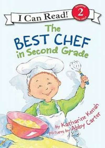 The Best Chef in Second Grade, Paperback/Katharine Kenah