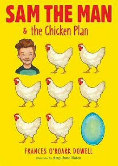 Sam the Man & the Chicken Plan, Paperback/Frances O. Dowell