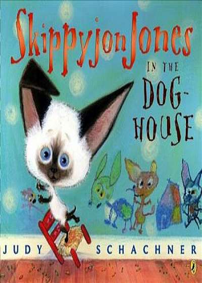 Skippyjon Jones in the Doghouse, Paperback/Judy Schachner