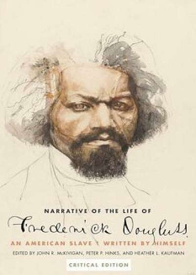 Narrative of the Life of Frederick Douglass, an American Slave: Written by Himself, Paperback/Frederick Douglass