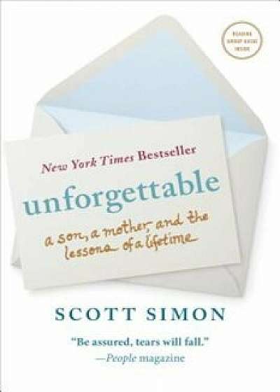 Unforgettable: A Son, a Mother, and the Lessons of a Lifetime, Paperback/Scott Simon