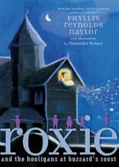 Roxie and the Hooligans at Buzzard's Roost, Hardcover/Phyllis Reynolds Naylor